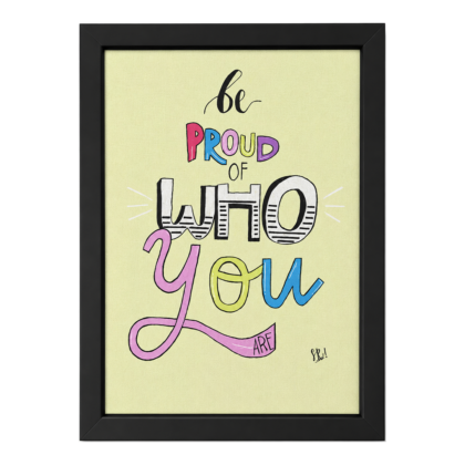 be proud of who you are inspirational hand lettering wall art frame