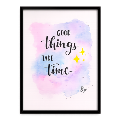 good things take time hand lettering wall art