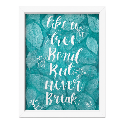 like a tree bend but never break hand lettering wall art
